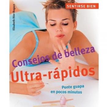 Consejos de Belleza Ultra-Rapidos: Ponte Guapa en Pocos Minutos