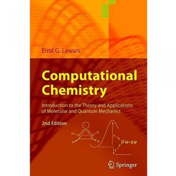 Computational Chemistry: Theory and Applications of Molecular and Quantum Mechanics Guide