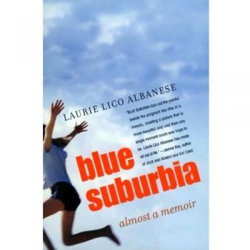 Blue Suburbia: A Reflective Memoir by Laurie Albanese