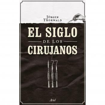 El siglo de los cirujanos