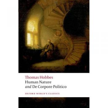 The elements of law natural and politic part i human nature part ii de corpore politico with three lives human nature pt 1 oxford worlds classics
