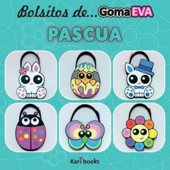 Bolsitos de goma EVA: Pascua: Volume 1