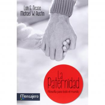 Paternidad, La: Filosfía para todo el mundo
