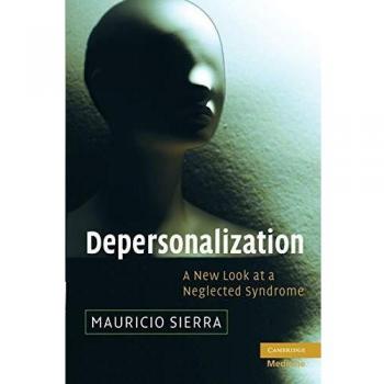 Despersonalización: Una Nueva Perspectiva sobre un Síndrome Olvidado - Mauricio Sierra