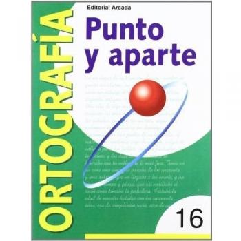 Punto Y Aparte. Ortografía 16: Serie roja 16