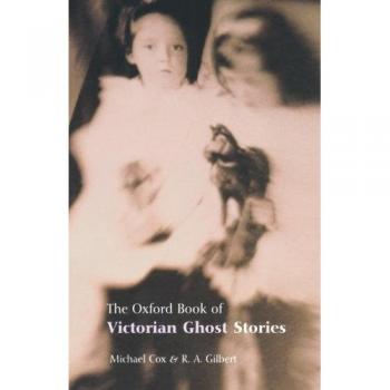 The Oxford Book of Victorian Ghost Stories