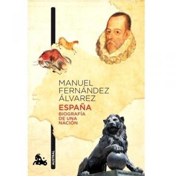 España. Biografía de una nación: 1 - Fernandez Alvarez Manuel