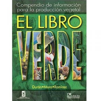 El libro verde/ The Green Book: Compendio de informacion para la producción vegetal/ Compendium of information for Vegetable Production