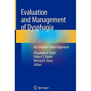 Evaluation and Management of Dysphagia: An Evidence-Based Approach