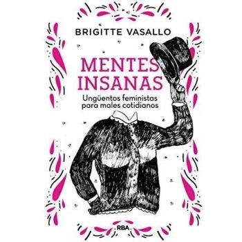 Mentes insanas. Ungüentos feministas para males cotidianos