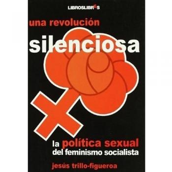 Una Revolución Silenciosa: La política sexual del feminismo socialista