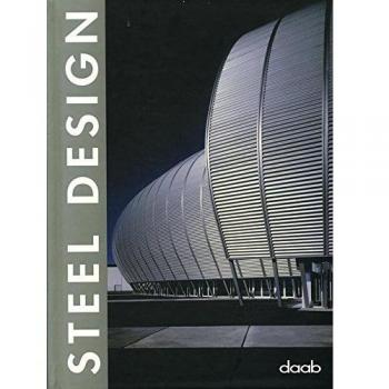 Steel design. Ediz. italiana, inglese, spagnola, francese e tedesca
