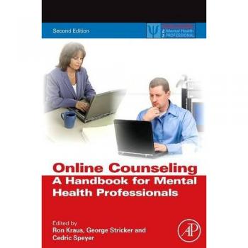Online Counseling, 2nd Ed.: A Handbook for Mental Health Professionals