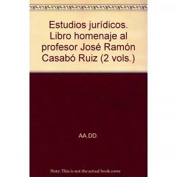 Estudios jurídicos. Libro homenaje al profesor José Ramón Casabó Ruiz