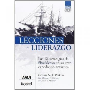 Lecciones de liderazgo: las 10 estrategias de Shackleton en su gran expedición antártica