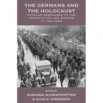 The Germans and the Holocaust: Popular Responses to the Persecution and Murder of the Jews: 6