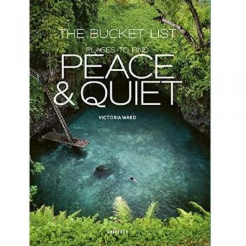 The Bucket List: Places to Find Peace and Quiet