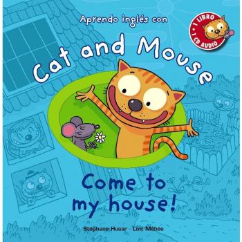 Cat and Mouse. Come to my house!