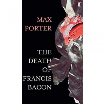 La muerte de Francis Bacon - Max Porter (Tapa dura)