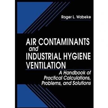 Industrial Hygiene Ventilation Handbook: Practical Calculations for Air Contaminants