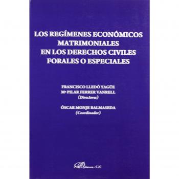Los regímenes económicos matrimoniales en los derechos civiles forales o especiales.