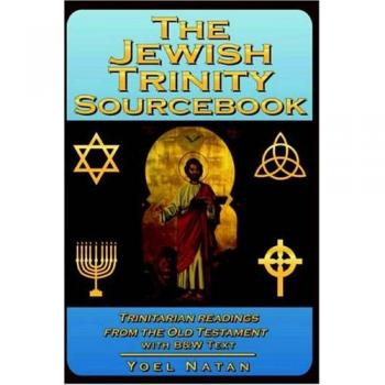 Jewish Trinity Sourcebook: Old Testament Trinitarian Insights