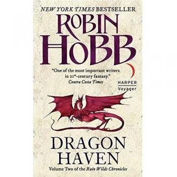 Dragon Haven: The Rain Wild Chronicles Book 2 by Robin Hobb