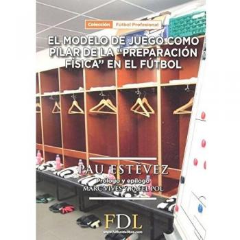 Modelo de juego como pilar básico de la preparación física en el fútbol