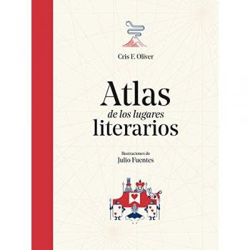 Atlas de los lugares literarios - Cris F. Oliver