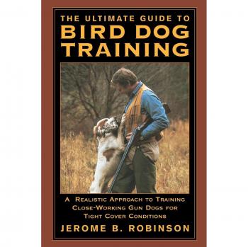 Comprehensive Bird Dog Training Manual: Expert Techniques for Close-Working Gun Dogs in Dense Cover