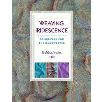 Weaving Iridescence: Color Play for the Handweaver