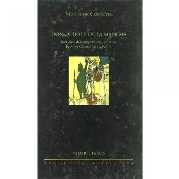 Don Quijote De La Mancha. Reduccion De La Inmortal Obra Hecha, Por Ramon Gomez De La Serna