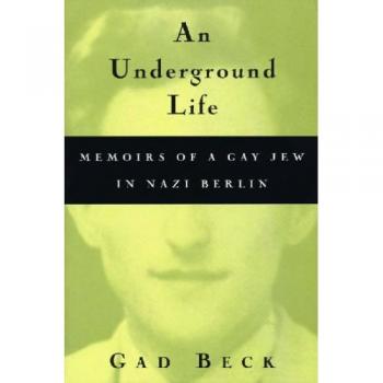 An Underground Life: Memoirs of a Gay Jew in Nazi Berlin
