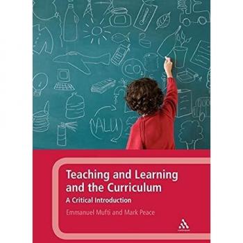 Teaching and Learning and the Curriculum: A Critical Introduction