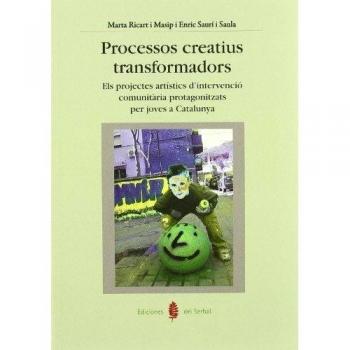 Processos creatius transformadors: Els projectes artístics d'intervenció comunitària protagonitzats per joves a Catalunya