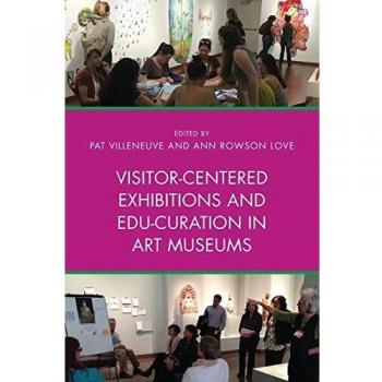Visitor-Centered Exhibitions and Edu-Curation in Art Museums