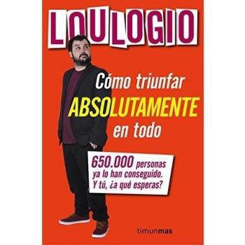 Cómo triunfar absolutamente en todo