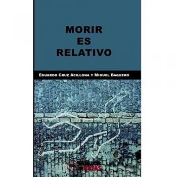 Morir Es Relativo