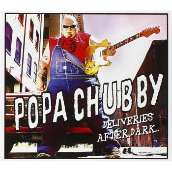 Deliveries After Dark - Popa Chubby