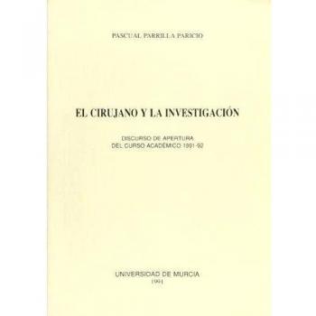 Cirujano y la Investigacion, El: Discurso de apertura del curso academico 1991-92