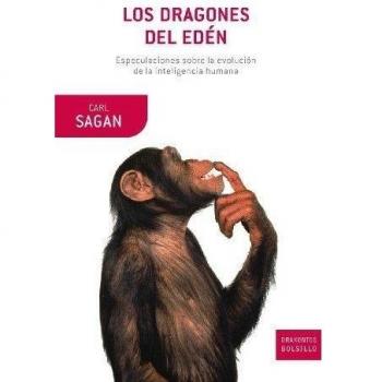 Los dragones del Edén: Especulaciones sobre la evolución de la inteligencia humana