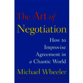 The Art of Negotiation: How to Improvise Agreement in a Chaotic World
