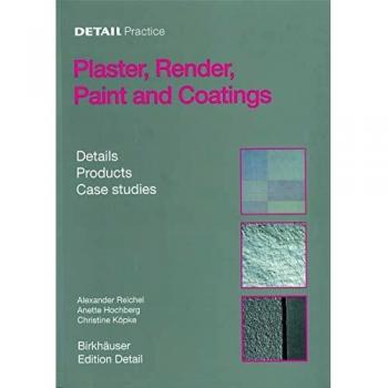 Plaster, Render, Paint and Coatings: Details, Products, Case Studies
