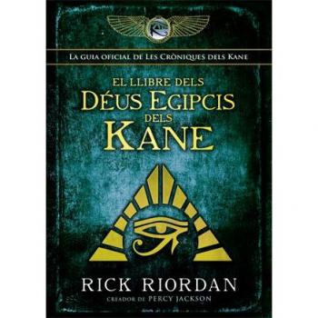 El llibre dels déus egipcis dels Kane: 35 - RIORDAN, RICK