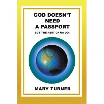 God Doesn't Need a Passport: A Paperback Exploration of Faith and Identity by Mary Turner