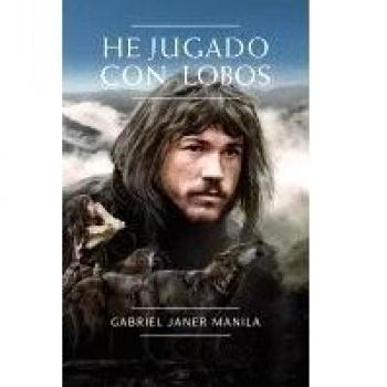 He jugado con lobos: 5 - Gabriel Janer Manila