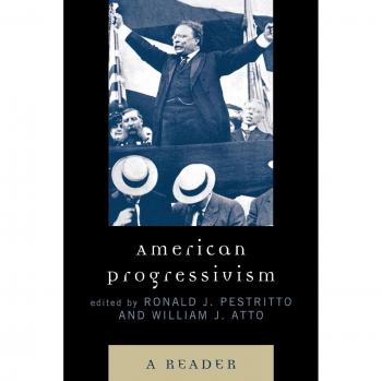 American Progressivism: A Comprehensive Reader and Analysis
