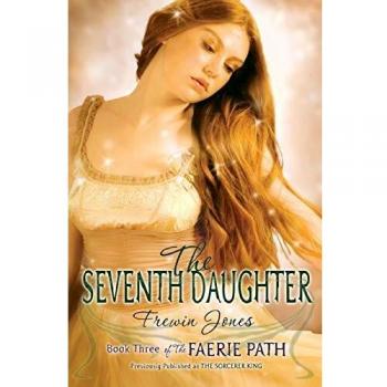 The Faerie Path #3: The Seventh Daughter - Book Three of the Faerie Path Series