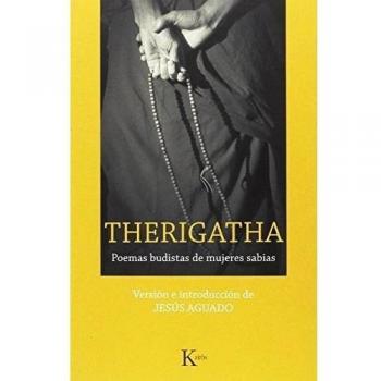 Therigatha: Poemas budistas de mujeres sabias - Jesús Aguado