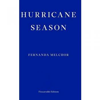 Temporada de Huracanes - Novela de Fernanda Melchor, Nominada al Premio Internacional Booker 2020